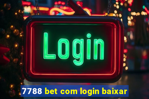 7788 bet com login baixar